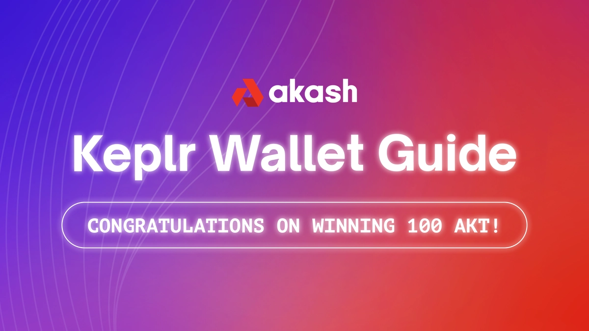 banner image for the post Deploy onto Akash: Setting up Your Keplr Wallet