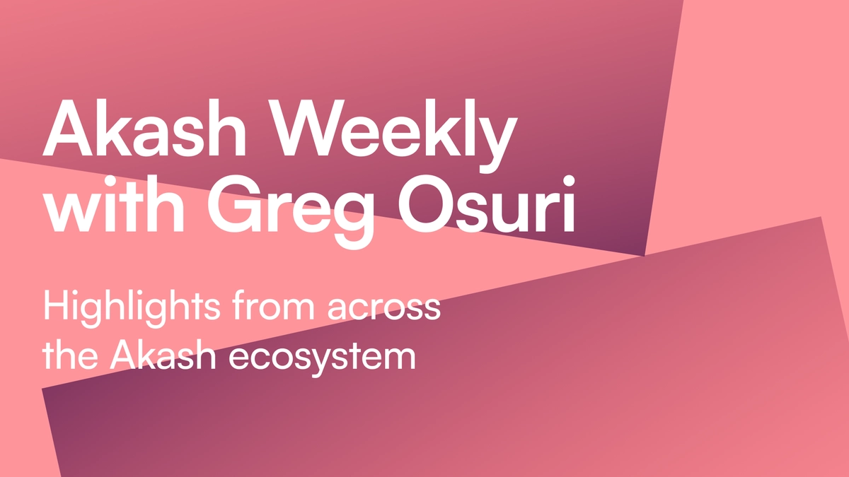 banner image for the post Akash Weekly With Greg Osuri: Comdex and Cloudmos Are Building the Future of Cosmos